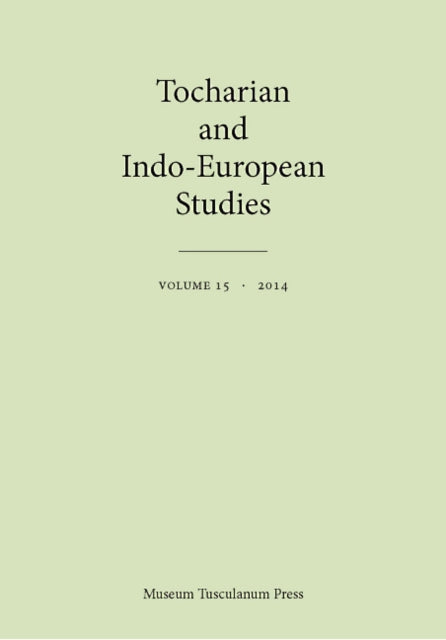 Book cover of: Tocharian and Indo-European Studies, Volume 15. By: Birgit Anette Olsen