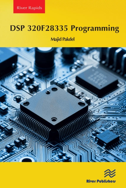 Book cover of: DSP 320F28335 Programming. By: Majid Pakdel