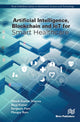 Book cover of: Artificial Intelligence, Blockchain and IoT for Smart Healthcare