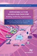 Dependable IoT for Human and Industry