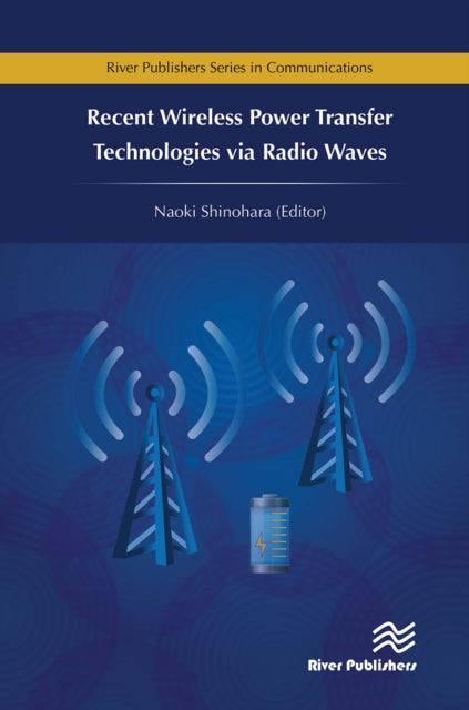 Book cover of: Recent Wireless Power Transfer Technologies via Radio Waves
