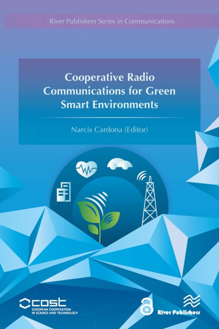 Book cover of: Cooperative Radio Communications for Green Smart Environments