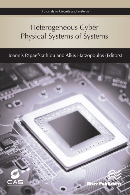 Book cover of: Heterogeneous Cyber Physical Systems of Systems. By: Ioannis Papaefstathiou