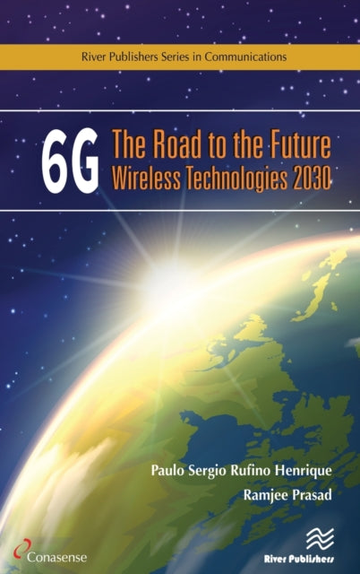 Book cover of: 6G: The Road to the Future Wireless Technologies 2030. By: Paulo Sergio Rufino Henrique