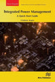 Book cover of: Integrated Power Management: A Quick Start Guide. By: Vladimir Kopta