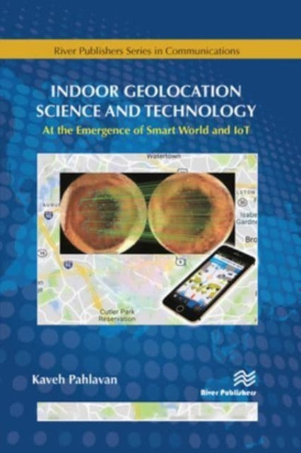 Book cover of: Indoor Geolocation Science and Technology. By: Kaveh Pahlavan