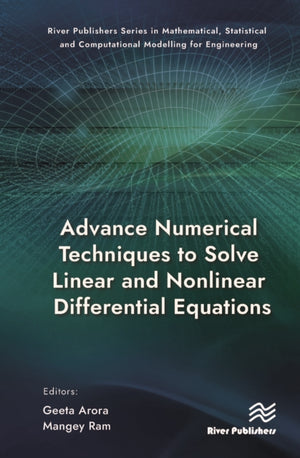 Advance Numerical Techniques to Solve Linear and Nonlinear Differential Equations