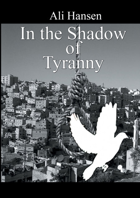 Book cover of: In the Shadow of Tyranny. By: Ali Hansen