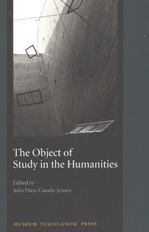 Object of Study in the Humanities - Proceedings from the Seminar at the University of Copenhagen, September 2001