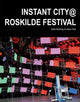 Book cover of: Instant City @ Roskilde Festival. By: Gitte Marling