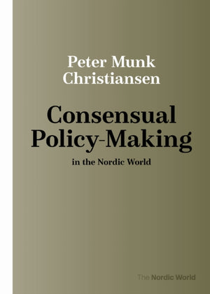 Consensual Policy-Making in the Nordic World