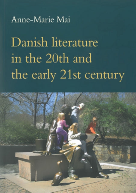 Book cover of: Danish Literature in the 20th & the Early 21st Century. By: Anne-Marie Mai