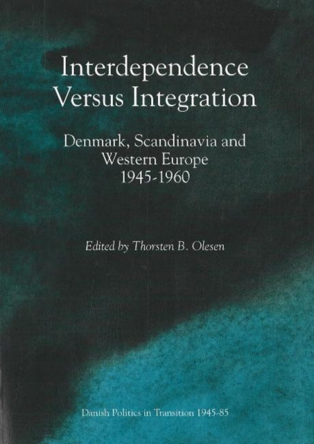 Book cover of: Interdependence Versus Integration. By: Thorsten B. Olesen