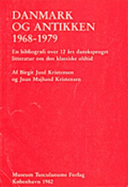 Book cover of: Danmark og antikken 1968-1979. By: Birgit J. Kristensen