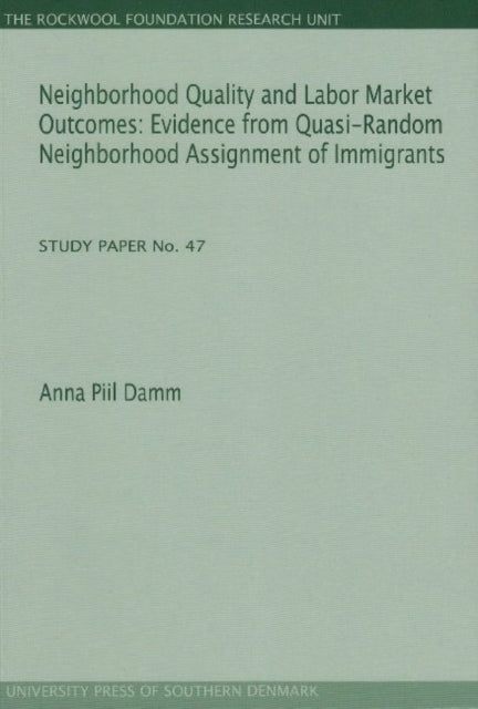 Book cover of: Neighborhood Quality & Labor Market Outcomes. By: Anna Piil Damm