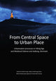 Book cover of: From Central Space to Urban Place. By: Mads Runge