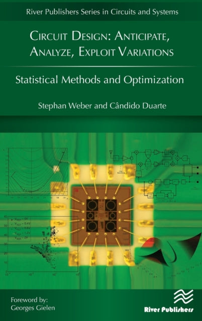 Book cover of: Circuit Design: Anticipate, Analyze, Exploit Variations. By: Stephan Weber