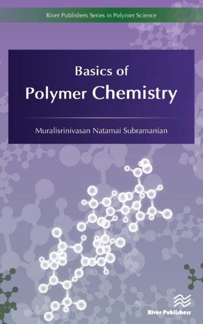 Book cover of: Basics of Polymer Chemistry. By: Muralisrinivasan Natamai Subramanian