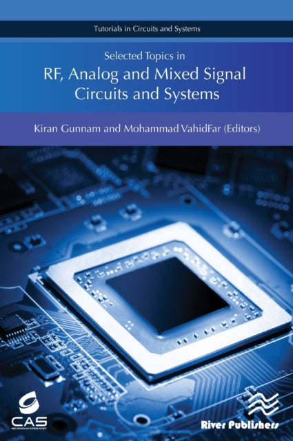 Book cover of: Selected Topics in RF, Analog and Mixed Signal Circuits and Systems. By: Kiran Gunnam