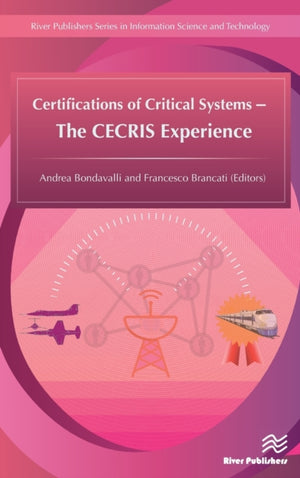 Certifications of Critical Systems – The CECRIS Experience