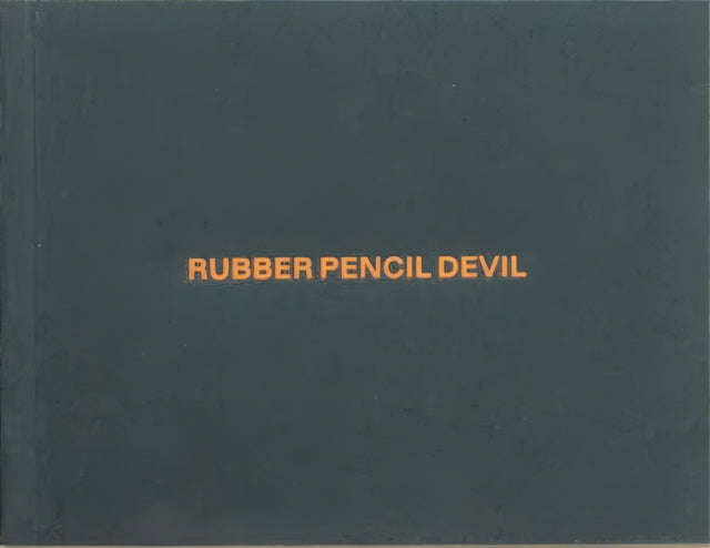 Book cover of: Rubber Pencil Devil. By: Alex Da Corte