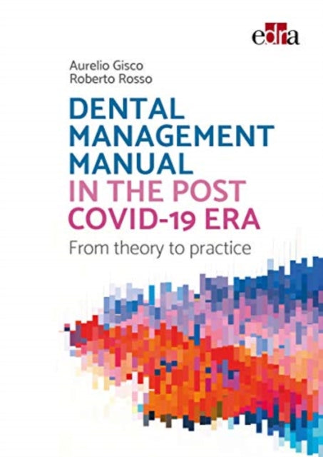 Book cover of: Dental management manual in the post Covid-19 era - from theory to practice