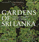 Book cover of: Gardens of Sri Lanka. By: Senake Bandaranayake