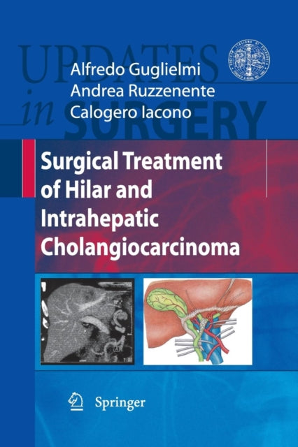 Book cover of: Surgical Treatment of Hilar and Intrahepatic Cholangiocarcinoma. By: Alfredo Guglielmi