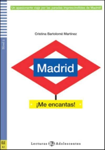 Book cover of: Madrid ¡Me encantas! + online audio. A2. By: C. Bartolome Martinez