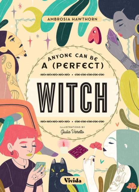 Book cover of: Anyone Can be a (Perfect) Witch. By: Varetta HAWTHORN