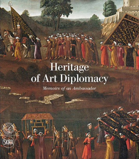 Book cover of: Heritage of Art Diplomacy. By: Museum of Islamic Art (Dawḥah, Qatar)