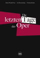 Book cover of: Die letzten Tage der Oper (German edition). By: Christian Kircher