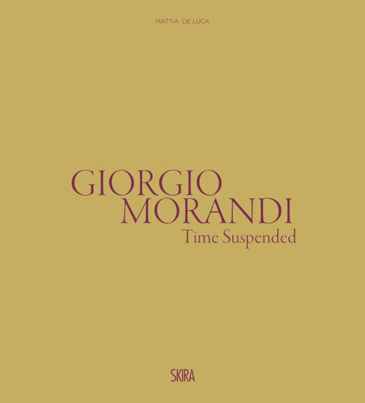 Book cover of: Giorgio Morandi: Time Suspended. By: Giorgio Morandi