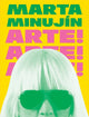 Book cover of: Marta Minujin: Arte! Arte! Arte!. By: Marta Minujin