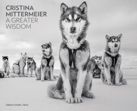 Book cover of: Cristina Mittermeier: A Greater Wisdom. By: Cristina Mittermeier