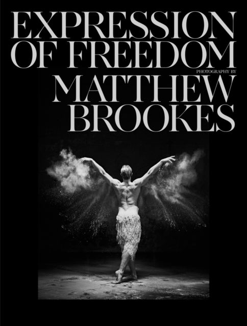 Book cover of: Matthew Brookes: Expression of Freedom. By: Matthew Brookes