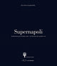 Book cover of: Supernapoli: Architecture for Another City. By: Cherubino Gambardella