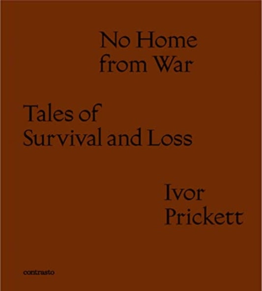Book cover of: Ivor Prickett: No Home from War