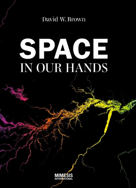 Book cover of: Space in our hands. By: David W. Brown