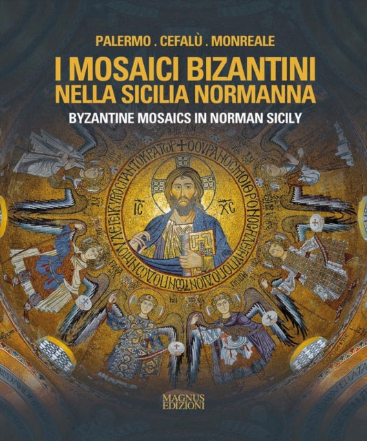 Book cover of: Byzantine Mosaics in Norman Sicily