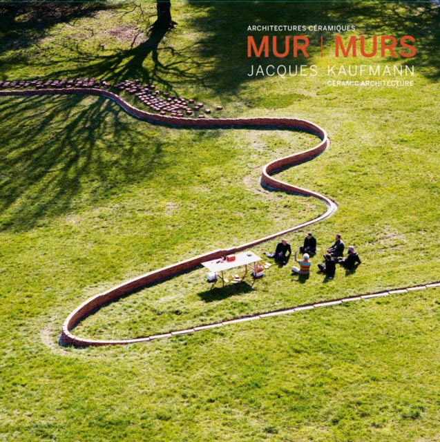 Book cover of: MUR l murs. Jacques Kaufmann, Ceramic Architecture. By: Jacques Kaufmann