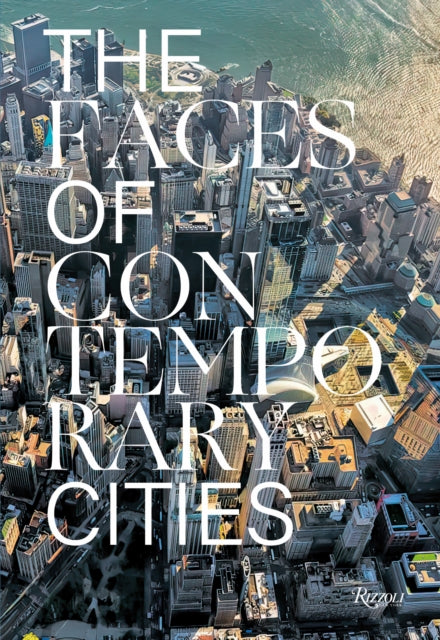 Faces of Contemporary Cities 9788891838759 Davide Ponzini
