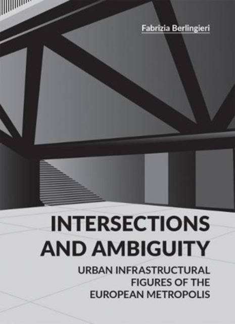 Book cover of: Intersections and Ambiguity. By: Fabrizia Berlingieri