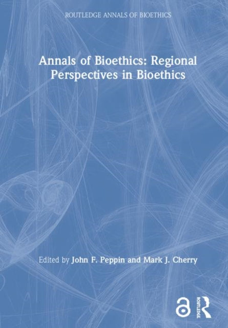 Book cover of: Annals of Bioethics: Regional Perspectives in Bioethics. By: Mark J. Cherry