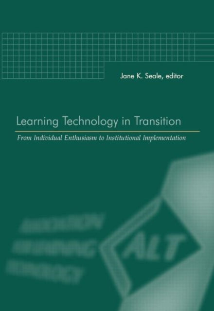 Book cover of: Learning Technology in Transition. By: Jane K. Seale