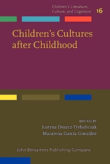 Book cover of: Children's Cultures after Childhood. By: Justyna Deszcz-Tryhubczak
