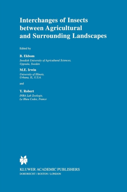Book cover of: Interchanges of Insects between Agricultural and Surrounding Landscapes. By: B.S. Ekbom