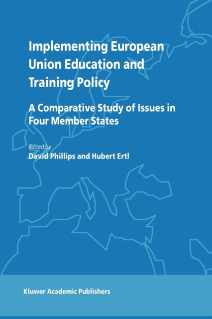 Book cover of: Implementing European Union Education and Training Policy. By: David Phillips