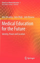 Book cover of: Medical Education for the Future. By: Alan Bleakley