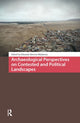 Book cover of: Archaeological Perspectives on Contested and Political Landscapes. By: Eduardo Herrera Malatesta